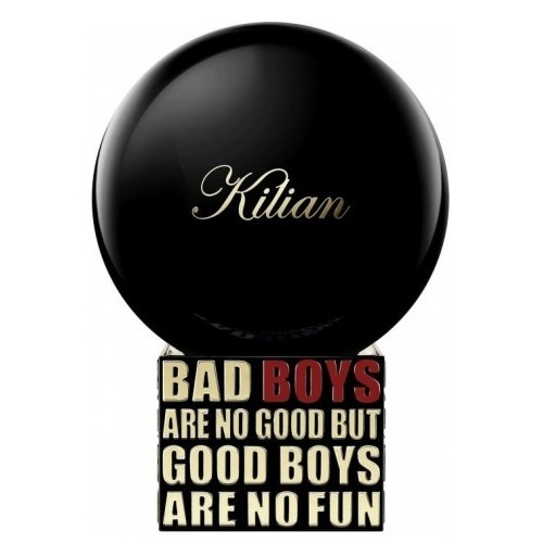 By Kilian Bad Boys Are No Good But Good Boys Are No Fun